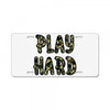 Play Hard License Plate