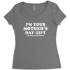 I'm Your Mother's Day Gift Dad Says You're Welcome Women's Triblend Scoop T-shirt