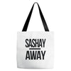 sashay away Tote Bags