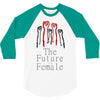 Women's March The Future is Female 3/4 Sleeve Shirt