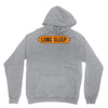 LONG SLEEP Unisex Hoodie