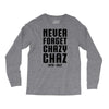 Never Forget Chazy Chaz Long Sleeve Shirts
