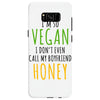 i'm so vegan i don't even call my boyfriend honey Samsung Galaxy S8