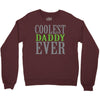 coolest daddy ever Crewneck Sweatshirt