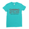 gaming doesn't make me violent Ladies Fitted T-Shirt