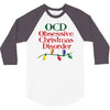 ocd obsessive christmas disorder 3/4 Sleeve Shirt