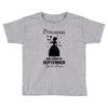 Princesses Are Born in September Yes I'm a Princess Toddler T-shirt