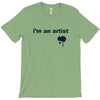 i'm an artist tee T-Shirt
