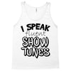 I Speak Fluent Show Tunes Tank Top