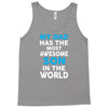 My Dad Has The Most Awesome Son Tank Top