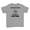 Never Trust An Atom Youth Tee