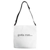 gotta run Adjustable Strap Totes
