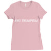 No Trumpism Ladies Fitted T-Shirt