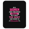 All Women Are Created Equal But Only The Best Are Born In December Mousepad