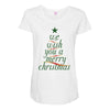 we wish you a merry christmas Maternity Scoop Neck T-shirt