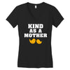 Kind As A Mother Women's V-Neck T-Shirt