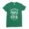 My Favorite People Call Me Opa Ladies Fitted T-Shirt