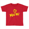 miss me Toddler T-shirt
