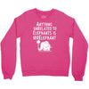 anything unrelated to elephants is irrelephant Crewneck Sweatshirt