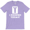 i pooped today T-Shirt