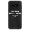 Suck my balls mate Samsung Galaxy S8