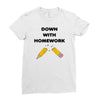 down with homework Ladies Fitted T-Shirt