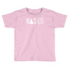 wasted Toddler T-shirt
