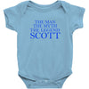 the man,myth,legend scott Baby Bodysuit