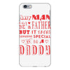 any man can be a father but it takes someone special to be a daddy 3 iPhone 6 Plus/6s Plus Case