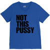 Not This Pussy V-Neck Tee