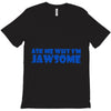 ask me why i'm jawsome T-Shirt