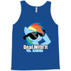 deal with it Tank Top