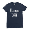 queens are born in june. Ladies Fitted T-Shirt