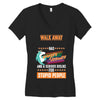walk away i have anger issues Women's V-Neck T-Shirt