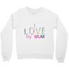 i love my mum colorful Crewneck Sweatshirt