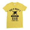 This Is What A Bad Ass Dad Looks Like Ladies Fitted T-Shirt