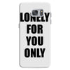 lonely for you only Samsung Galaxy S7