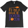 it's just a bunch of hocus pocus T-Shirt