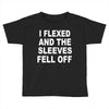 i flexed and the sleeves fell off Toddler T-shirt