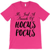 It's Just A Bunch Of Hocus Pocus T-Shirt