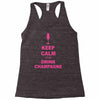 keep calm and drink champagne Racerback Tank
