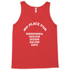 no place for homophobia sexism racism hate Tank Top