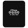 ohne hund ist alles doof Mousepad
