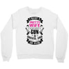 I Have a Pretty Wife I Also Have a Gun a Shovel and an Alibi Crewneck Sweatshirt