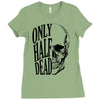 only half dead Ladies Fitted T-Shirt
