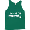 insist on perfection Tank Top