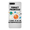 Forget Princess, I Want To Be An Astrophysicist iPhone 7 Plus Case