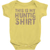 This Is My Hunting Shirt Baby Onesie