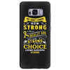 We Don't Know How Strong We Really Are Until Being Strong Is The Only Samsung Galaxy S8 Plus
