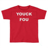 yuck fou Toddler T-shirt
